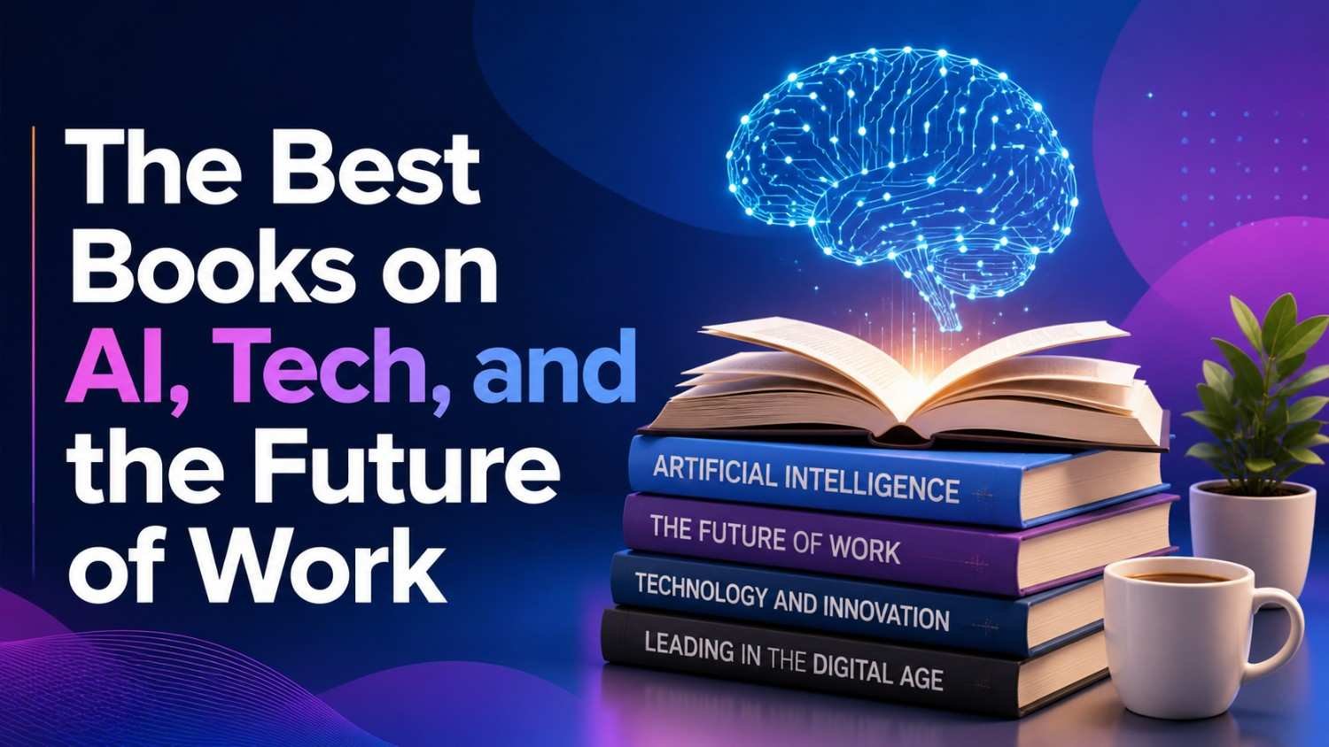 The Best Books on AI, Tech, and the Future of Work